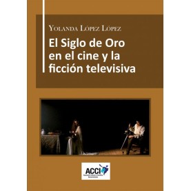 El Siglo de Oro en el cine y la ficción televisiva