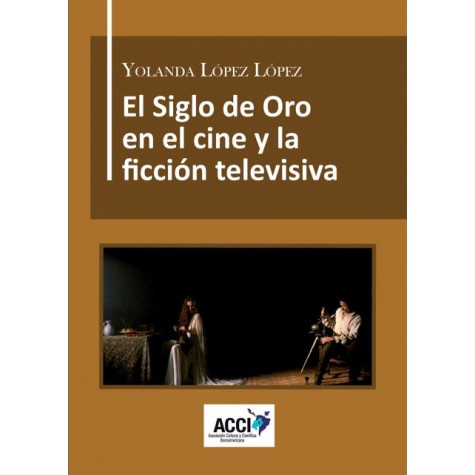 El Siglo de Oro en el cine y la ficción televisiva