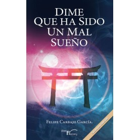 Dime que ha sido un mal sueño (2ª EDICIÓN)