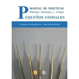 Manual de Prácticas. Patología Quirúrgica y Cirugía. Pequeños Animales