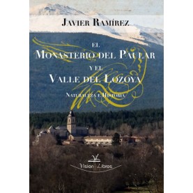 El monasterio del Paular y el valle del Lozoya