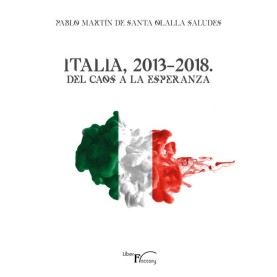 Italia, 2013-2018. Del caos a la esperanza