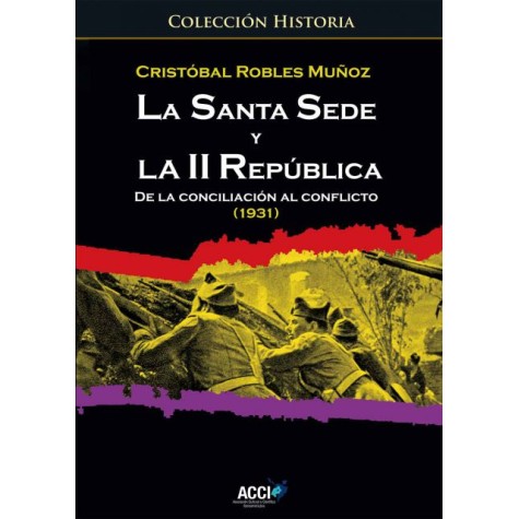La Santa Sede y la II República. De la conciliación al conflicto (1931)
