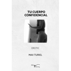 Tu cuerpo confidencial. Erotic.