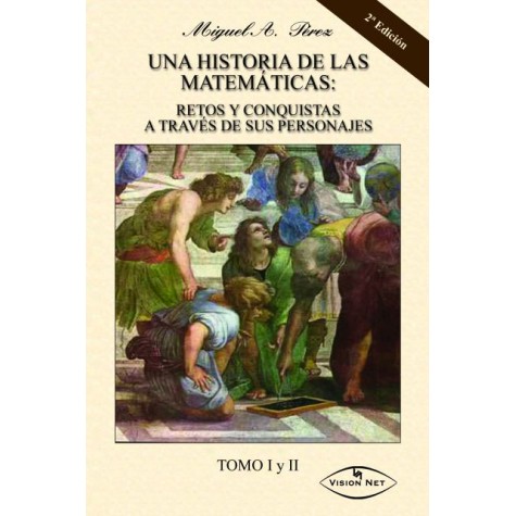 Una historia de las matemáticas: retos y conquistas a través de sus personajes