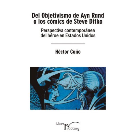 Del Objetivismo de Ayn Rand a los cómics de Steve Ditko