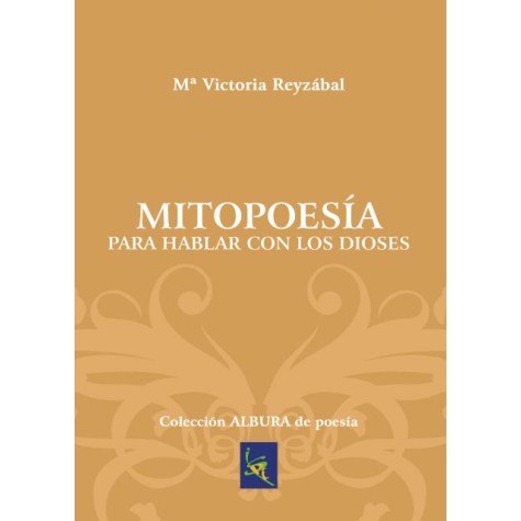 Mitopoesía para hablar con los dioses