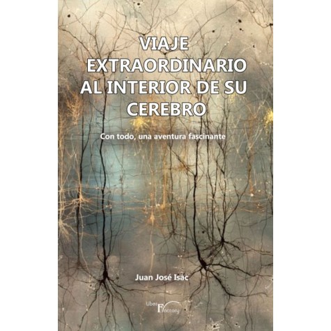 Viaje extraordinario al interior de su cerebro