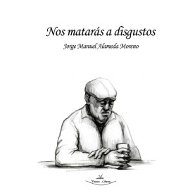 Nos matarás a disgustos