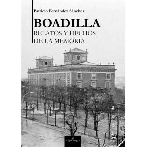 Boadilla, hechos y relatos de la memoria