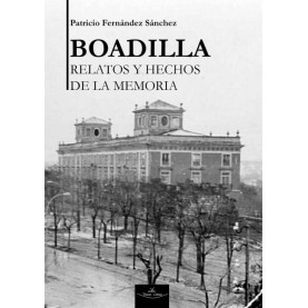 Boadilla, hechos y relatos de la memoria