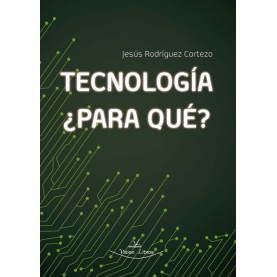 Tecnología, ¿Para qué?