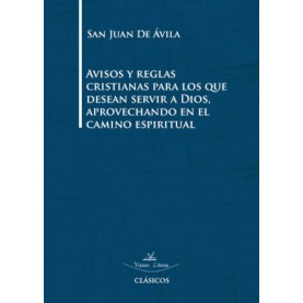 Avisos y reglas cristianas para los que desean servir a Dios, aprovechando en el camino espiritual