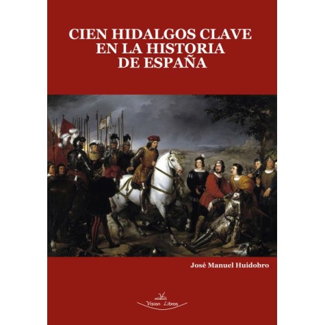 Cien Hidalgos clave en la Historia de España