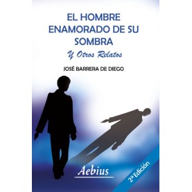 El hombre enamorado de su sombra y otros relatos