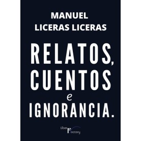 Relatos, cuentos e ignorancia.