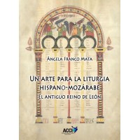 Un arte para la liturgia hispano-mozárabe